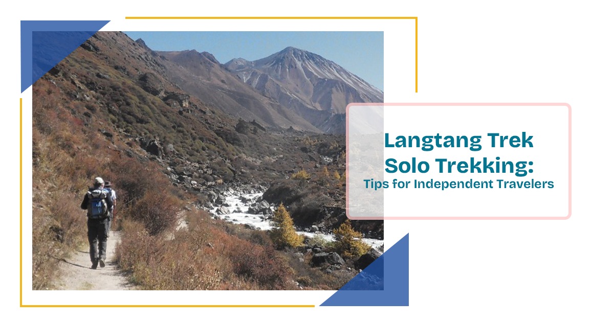 Langtang Trek Solo Trekking Tips for Independent Travelers