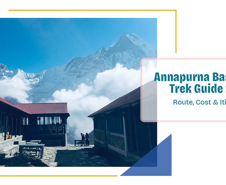 Annapurna Base Camp Trek Guide 2025: Route, Cost & Itinerary