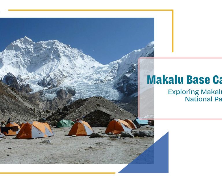 Makalu Base Camp Trek: Exploring Makalu Barun National Park